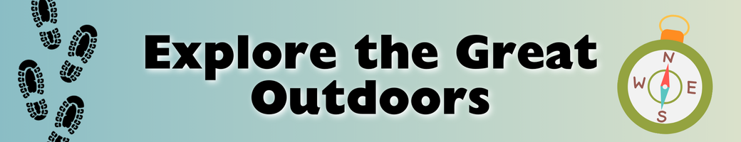 Explore the Great Outdoors